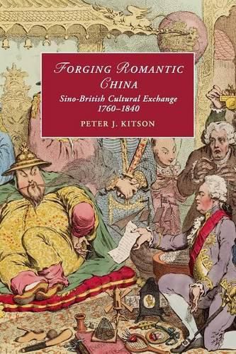 Cover image for Forging Romantic China: Sino-British Cultural Exchange 1760-1840