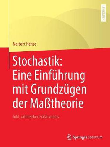 Cover image for Stochastik: Eine Einfuhrung Mit Grundzugen Der Masstheorie: Inkl. Zahlreicher Erklarvideos