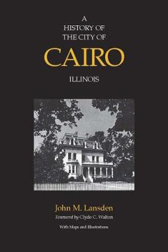 Cover image for A History of the City of Cairo, Illinois