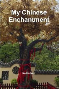 Cover image for My Chinese Enchantment