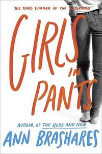 Cover image for Girls in Pants: The Third Summer of the Sisterhood