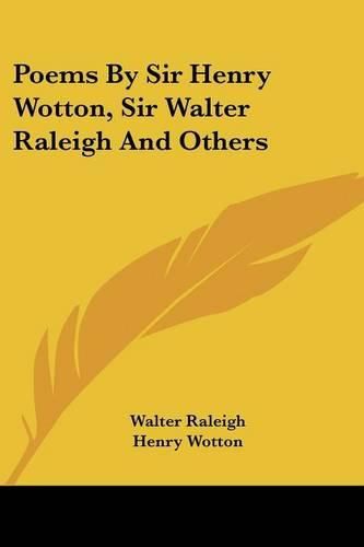 Poems by Sir Henry Wotton, Sir Walter Raleigh and Others