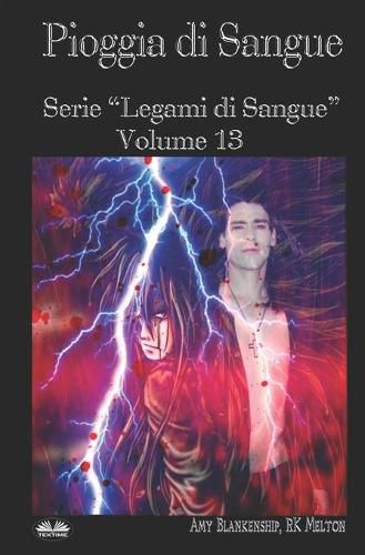 Pioggia Di Sangue: Serie Legami Di Sangue - Volume 13