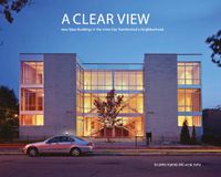 Cover image for Clear View, A: How Glass Buildings in the Inner City Transformed a Neighborhood