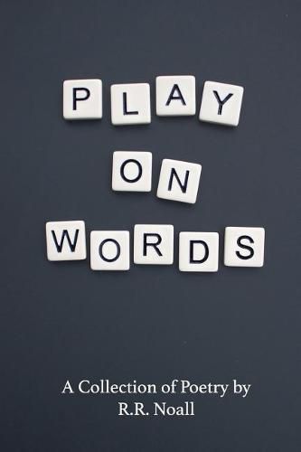 Cover image for Play On Words: A Collection of Poetry