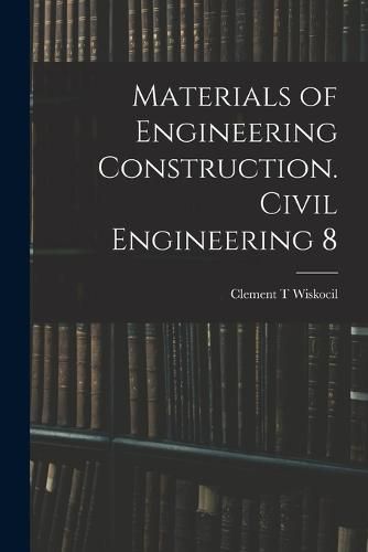Cover image for Materials of Engineering Construction. Civil Engineering 8