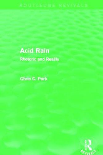 Cover image for Acid Rain (Routledge Revivals): Rhetoric and Reality