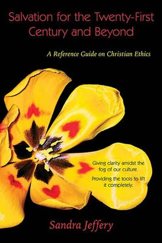 Cover image for Salvation for the Twenty-First Century and Beyond: A Reference Guide on Christian Ethics