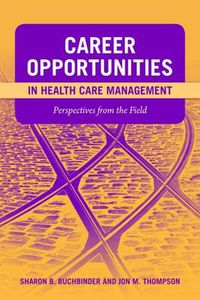 Cover image for Career Opportunities In Health Care Management: Perspectives From The Field