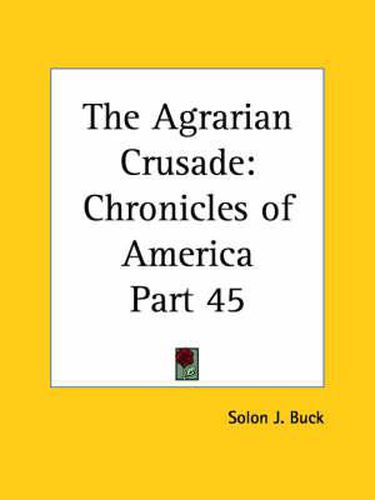 Cover image for Chronicles of America Vol. 45: Agrarian Crusade (1921)