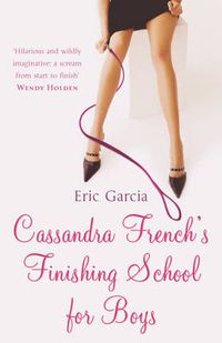 Cover image for Cassandra French's Finishing School for Boys