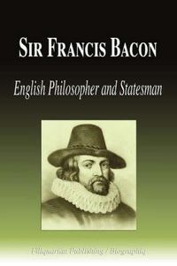 Cover image for Sir Francis Bacon: English Philosopher and Statesman