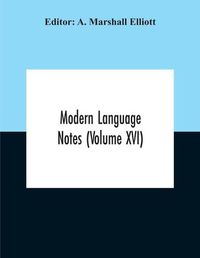 Cover image for Modern Language Notes (Volume Xvi)