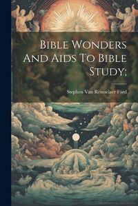 Cover image for Bible Wonders And Aids To Bible Study;