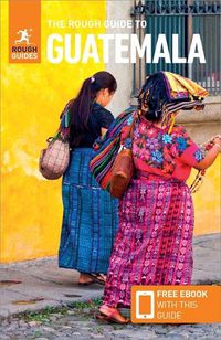 Cover image for The Rough Guide to Guatemala (Travel Guide with Free eBook)
