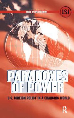 Cover image for Paradoxes of Power: U.S. Foreign Policy in a Changing World