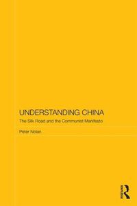Cover image for Understanding China: The Silk Road and the Communist Manifesto