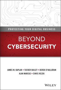 Cover image for Beyond Cybersecurity - Protecting Your Digital Business