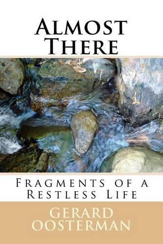 Cover image for Almost There: Fragments of a Restless Life