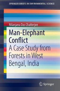 Cover image for Man-Elephant Conflict: A Case Study from Forests in West Bengal, India