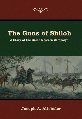 Cover image for The Guns of Shiloh: A Story of the Great Western Campaign