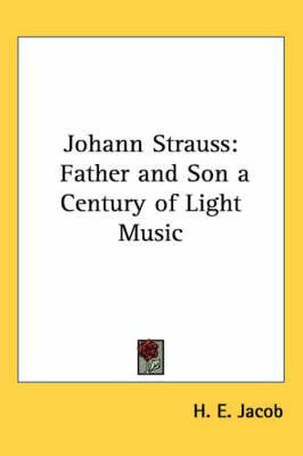 Johann Strauss: Father and Son a Century of Light Music