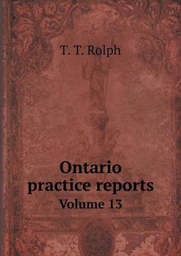 Cover image for Ontario practice reports Volume 13