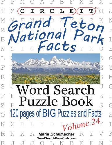 Circle It, Grand Teton National Park Facts, Word Search, Puzzle Book