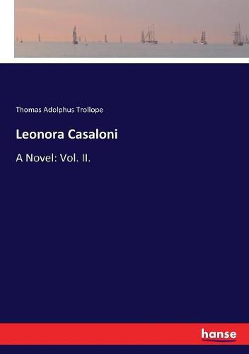 Leonora Casaloni: A Novel: Vol. II.