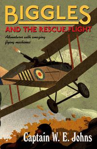 Cover image for Biggles and the Rescue Flight