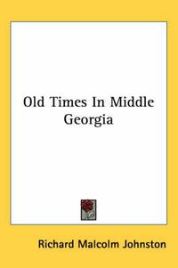 Cover image for Old Times in Middle Georgia