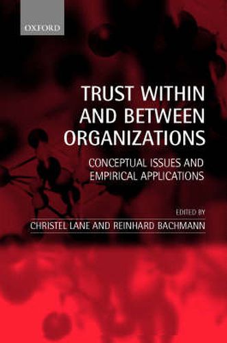 Cover image for Trust within and Between Organizations: Conceptual Issues and Empirical Applications