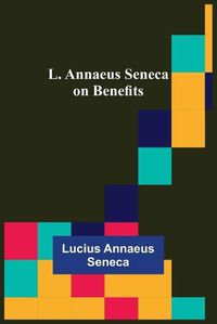 Cover image for L. Annaeus Seneca on Benefits