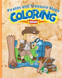 Cover image for Pirates and Treasure Maps Coloring Book For Kids