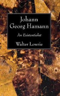 Cover image for Johann Georg Hamann: An Existentialist