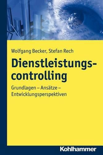 Cover image for Dienstleistungscontrolling: Grundlagen - Ansatze - Entwicklungsperspektiven