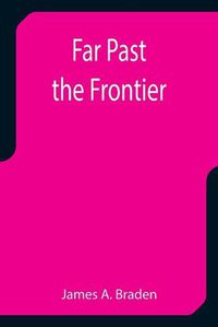 Cover image for Far Past the Frontier