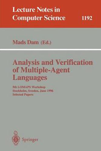 Cover image for Analysis and Verification of Multiple-Agent Languages: 5th LOMAPS Workshop, Stockholm, Sweden, June 24-26, 1996, Selected Papers