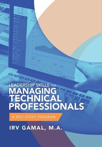 Cover image for Leadership Skills for Managing Technical Professionals: A Self-Study Program