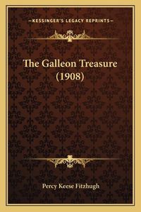 Cover image for The Galleon Treasure (1908)