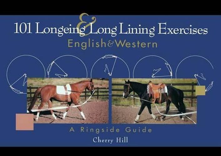 Cover image for 101 Longeing and Long Lining Exercises: English & Western