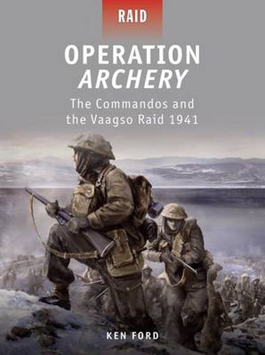 Cover image for Operation Archery: The Commandos and the Vaagso Raid 1941