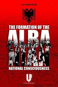 Cover image for The Formation of the Albanian National Consciousness