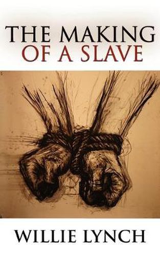 Cover image for The Willie Lynch Letter and the Making of a Slave