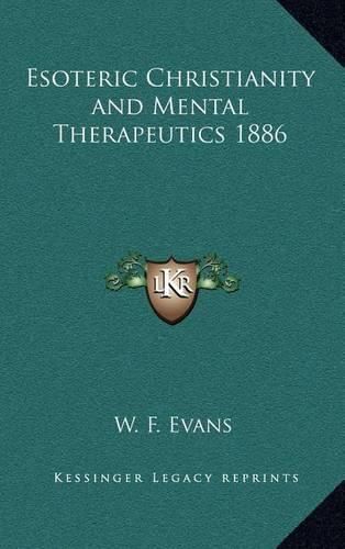 Esoteric Christianity and Mental Therapeutics 1886