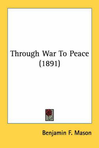 Cover image for Through War to Peace (1891)