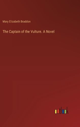 The Captain of the Vulture. A Novel