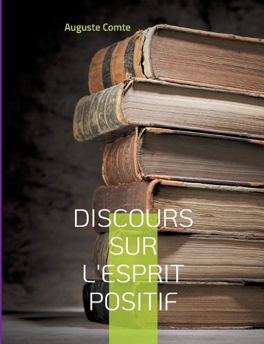 Cover image for Discours sur l'esprit positif