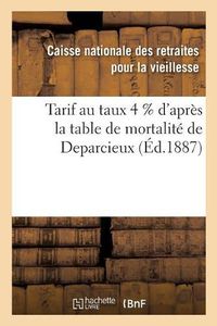 Cover image for Tarif Au Taux 4 % d'Apres La Table de Mortalite de Deparcieux