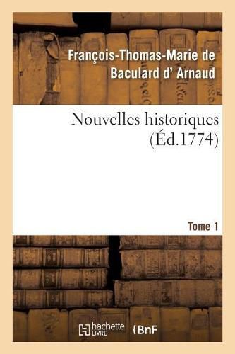 Nouvelles Historiques. Tome 1